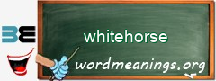 WordMeaning blackboard for whitehorse